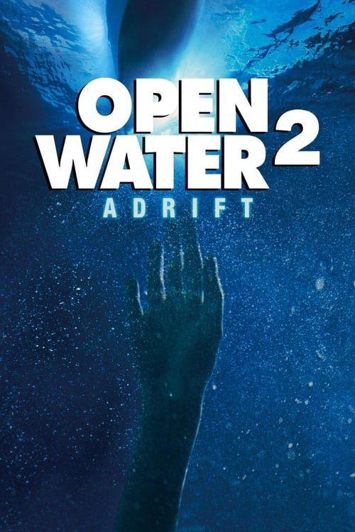 دانلود فیلم Open Water 2: Adrift – آب های آزاد ۲ : شناور