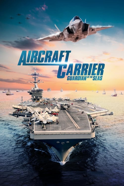 دانلود فیلم Aircraft Carrier – Guardian of the Seas