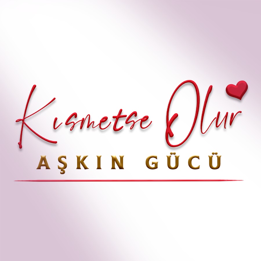 دانلود سریال Kısmetse Olur: Aşkın Gücü